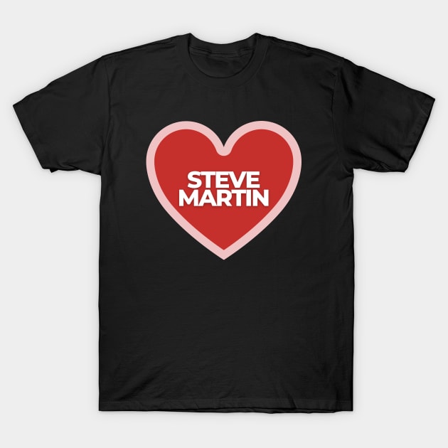 I Heart Steve Martin T-Shirt by Itsheartshop